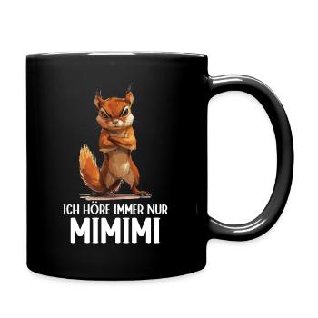 Eichhörnchen Baumhörnchen Ich höre immer Mimimi - Tasse einfarbig - Schwarz - Rechts
