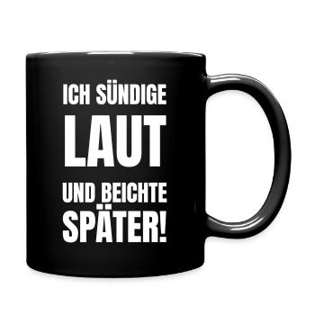 Ich sündige Laut und beichte später! - Tasse einfarbig - Schwarz - Rechts