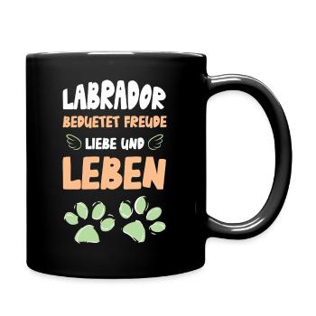 Labrador Freude Liebe Leben - Tasse einfarbig - Schwarz - Rechts