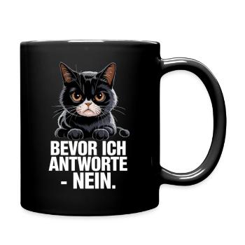  Bevor Ich Antworte Nein Lustige Grumpy Katze - Tasse einfarbig - Schwarz - Rechts