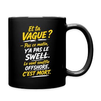 Le vent souffle offshore c'est mort - Mug uni - noir - Droite