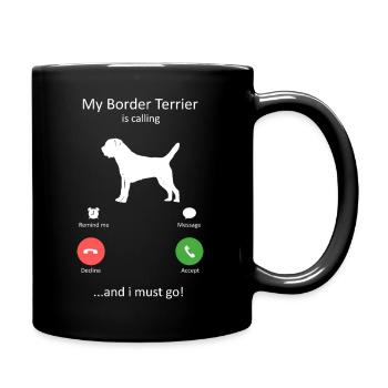 Loyal Border Terrier Dog Breed Is calling - Full Colour Mug - black - Right