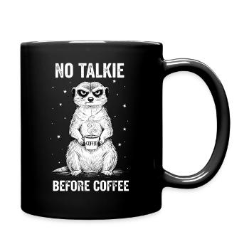 Kein Gespräch Vor Kaffee Liebhaber Erdmännchen - Tasse einfarbig - Schwarz - Rechts