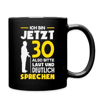 Jetzt 30 Laut Und Deutlich Sprechen - Tasse einfarbig - Schwarz - Rechts
