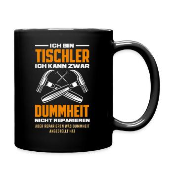 Tischler Dummheit Nicht Reparieren - Tasse einfarbig - Schwarz - Rechts