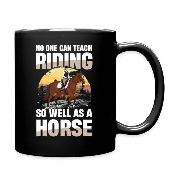 Niemand Lehrt Reiten So Gut Wie Ein Pferd Reiterin - Tasse einfarbig - Schwarz - Rechts