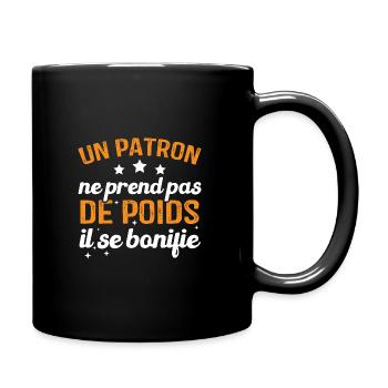 Un patron ne prend pas de poids, il se bonifie - Mug uni - noir - Droite