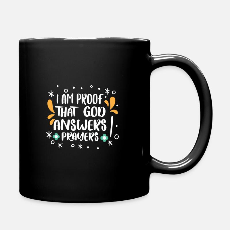 I AM PROOF THAT GOD ANSWERS PRAYERS - Tasse einfarbig - Schwarz