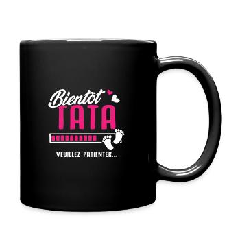 Bientôt tata veuillez patienter - Mug uni - noir - Droite
