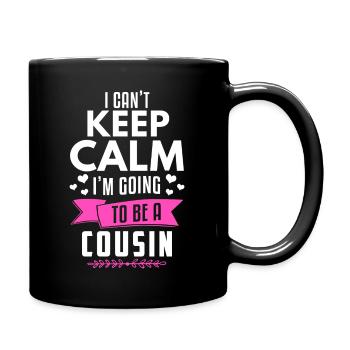I Can't Keep Calm I'm Going To Be A Cousin - Tasse einfarbig - Schwarz - Rechts