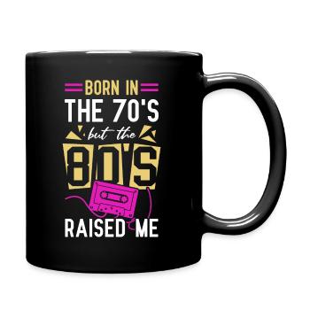 Born In The 70's But The 80's Raised Me - Full Colour Mug - black - Right