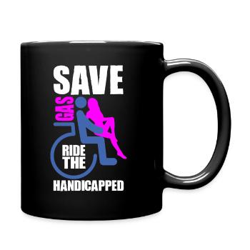 Behindert Humor Lustig - Tasse einfarbig - Schwarz - Rechts