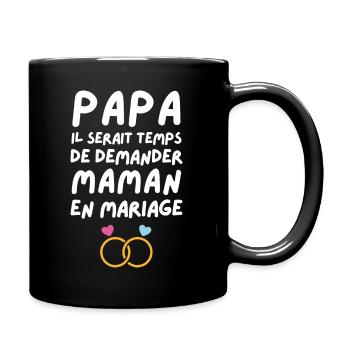 Papa demande en mariage maman - Mug uni - noir - Droite
