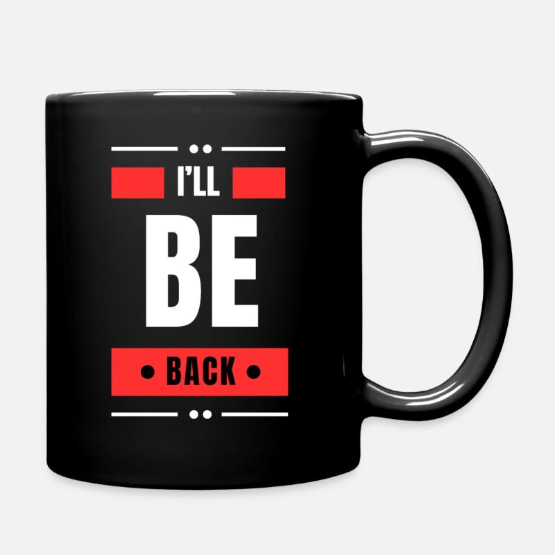 I'll Be Back - Full Colour Mug - black