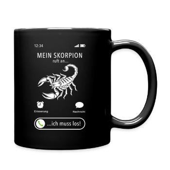 Mein Skorpion ruft an - ich muss los - Spruch - Tasse einfarbig - Schwarz - Rechts