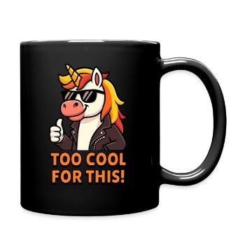 Too Cool for This! - Tasse einfarbig - Schwarz - Rechts