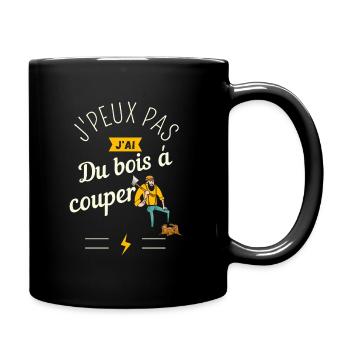 J Peux pas j ai du bois à couper - Mug uni - noir - Droite