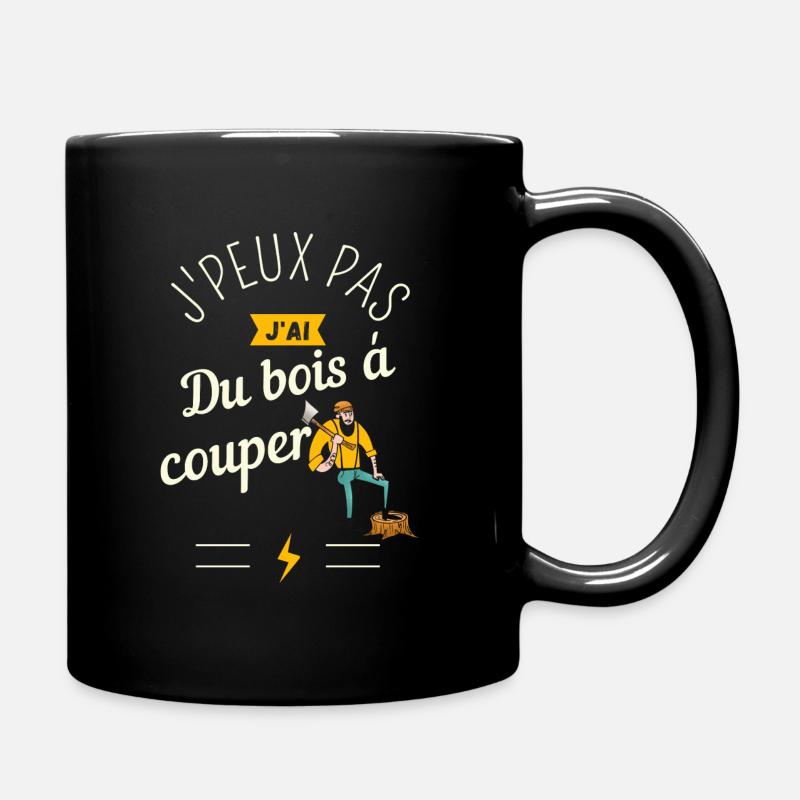 J Peux pas j ai du bois à couper - Mug uni - noir