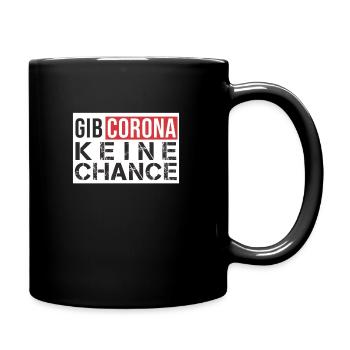 Gib Corona keine Chance - Tasse einfarbig - Schwarz - Rechts