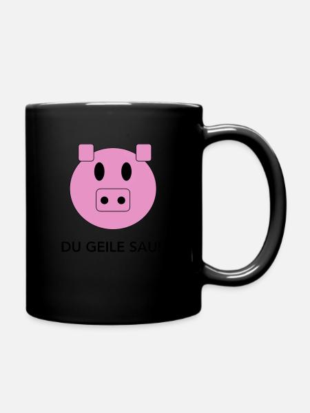 Du Geile SAU! - Tasse einfarbig - Schwarz