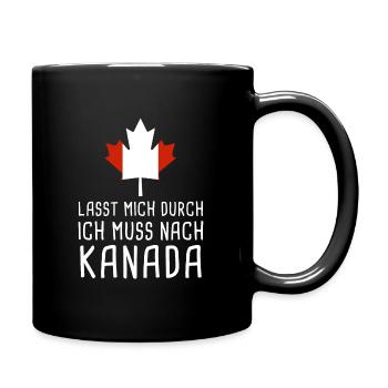 Lasst Mich Durch Ich Muss Nach Kanada Canada - Tasse einfarbig - Schwarz - Rechts