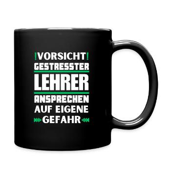 Gestresster Lehrer nicht ansprechen! - Tasse einfarbig - Schwarz - Rechts