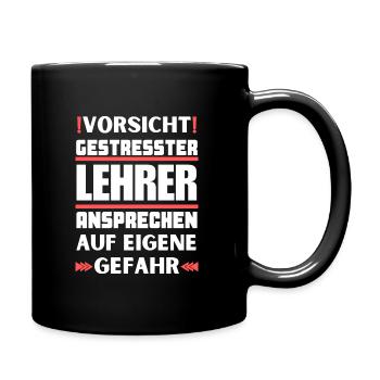 Gestresster Lehrer nicht ansprechen! - Tasse einfarbig - Schwarz - Rechts