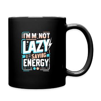 I'm not lazy – saving energy saying - Full Colour Mug - black - Right
