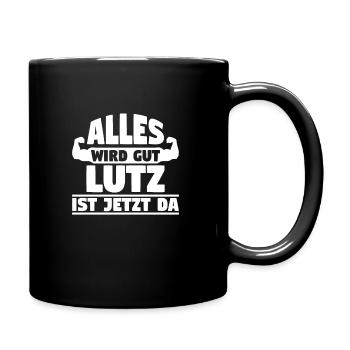 Alles wird gut Lutz ist jetzt da - Tasse einfarbig - Schwarz - Rechts