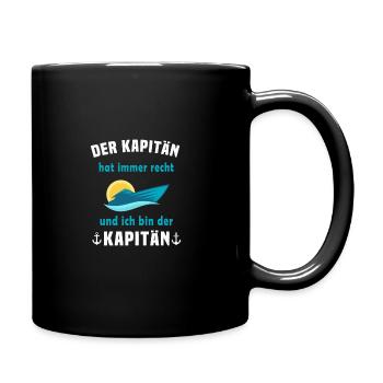 Der Kapitän hat immer Recht und ich bin der - Tasse einfarbig - Schwarz - Rechts