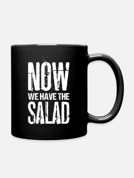Now We Have The Salad - Tasse einfarbig - Schwarz