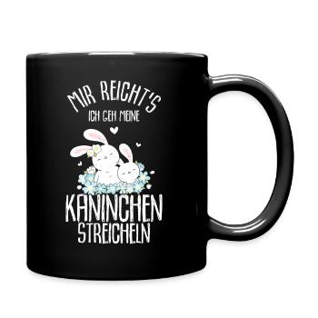 Mir reichts ich geh meine Kaninchen streicheln süß - Tasse einfarbig - Schwarz - Rechts