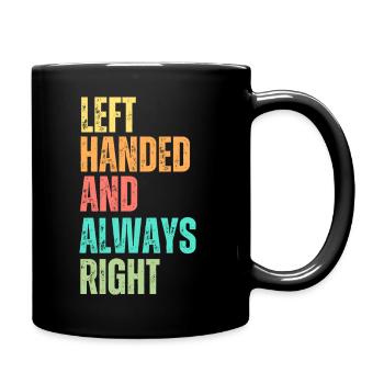 Linkshänder und immer rechts - Tasse einfarbig - Schwarz - Rechts