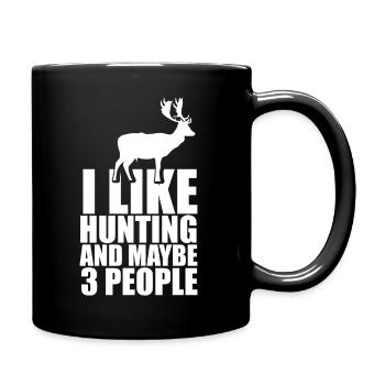 I Like Hunting And Maybe 3 People - Tasse einfarbig - Schwarz - Rechts