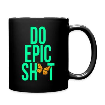 Drôles de dictons - DO EPIC SHIT - Mug uni - noir - Droite