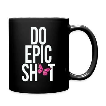 Lustige Sprüche - DO EPIC SHIT - Tasse einfarbig - Schwarz - Rechts