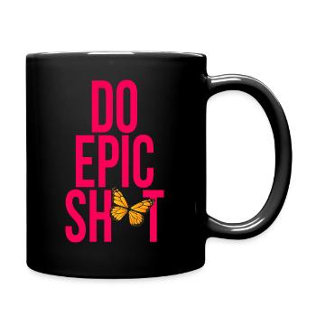 Lustige Sprüche - DO EPIC SHIT - Tasse einfarbig - Schwarz - Rechts
