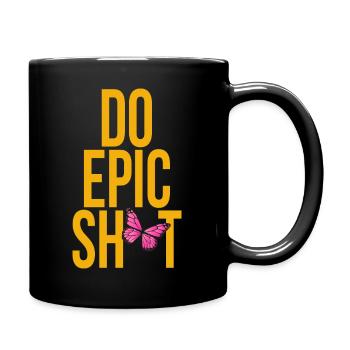Lustige Sprüche - DO EPIC SHIT - Tasse einfarbig - Schwarz - Rechts