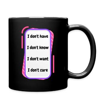 I don't have, I don't know, I don't want, I don't - Tasse einfarbig - Schwarz - Rechts