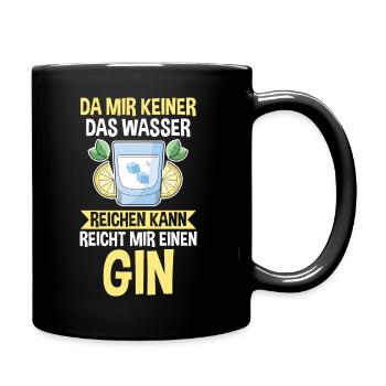 Da mir keiner das Wasser reichen kann reicht mir e - Tasse einfarbig - Schwarz - Rechts