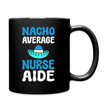 Nacho Average Nurse Aide Pflegekraft - Tasse einfarbig - Schwarz - Rechts