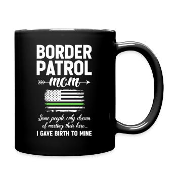 Border Patrol Mom Some People Only Dream Of - Full Colour Mug - black - Right