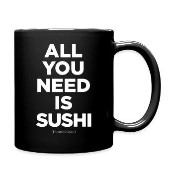 All You Need Is Sushi - Full Colour Mug - black - Right