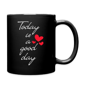 Today is a good day - Tasse einfarbig - Schwarz - Rechts