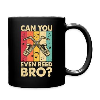Chemise de saxophone amusante - Pouvez-vous même Reed Bro ? - Mug uni - noir - Droite