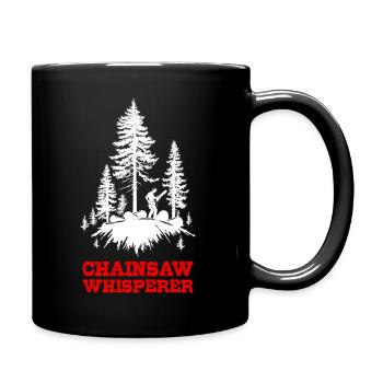 Chainsaw Whisperer Brennholz Holz Motorsäge Wald - Tasse einfarbig - Schwarz - Rechts
