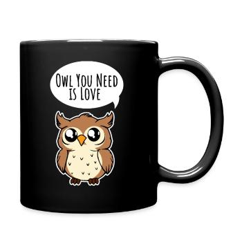 Owl you need is LOVE! Sagt die niedliche Eule - Tasse einfarbig - Schwarz - Rechts