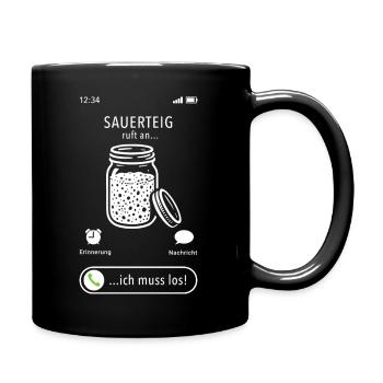 My sourdough is calling - I have to go - saying - Full Colour Mug - black - Right