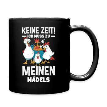 Keine Zeit! Ich muss zu meinen Mädels – Hühner - Tasse einfarbig - Schwarz - Rechts