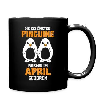 April Geburtstag Pinguin Spruch Lustig - Tasse einfarbig - Schwarz - Rechts